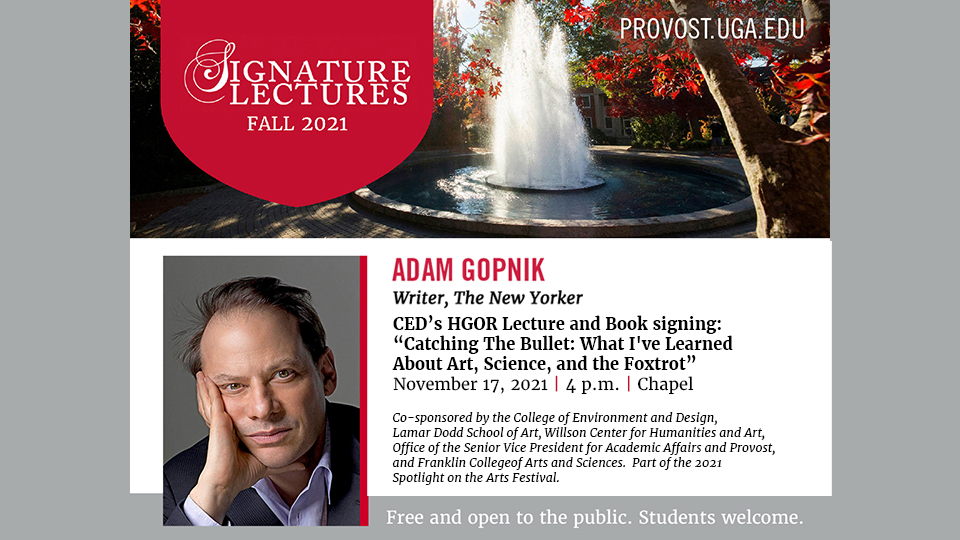 Author and Critic Adam Gopnik to Speak November 17, 2021, UGA Chapel