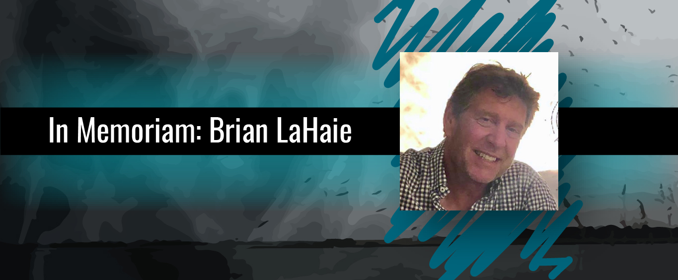 In Memoriam: Brian LaHaie