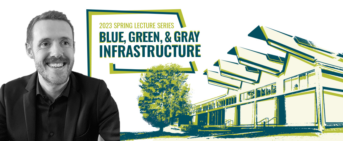 Visiting Lecturer James Schulte Talks on Vegetated Green Roofs in Spring Lecture Series